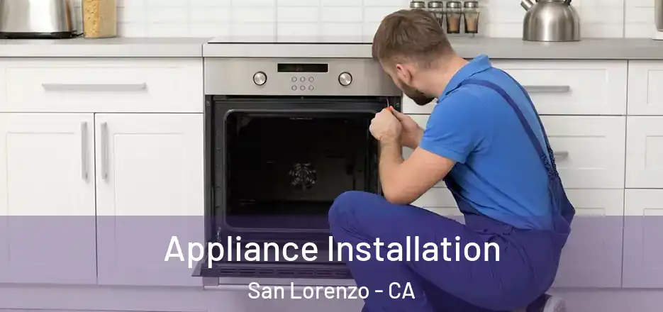 Appliance Installation San Lorenzo - CA