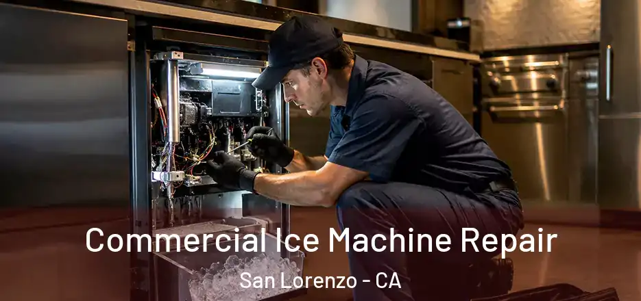 Commercial Ice Machine Repair San Lorenzo - CA