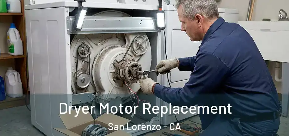  Dryer Motor Replacement San Lorenzo - CA