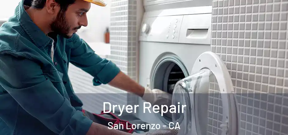 Dryer Repair San Lorenzo - CA