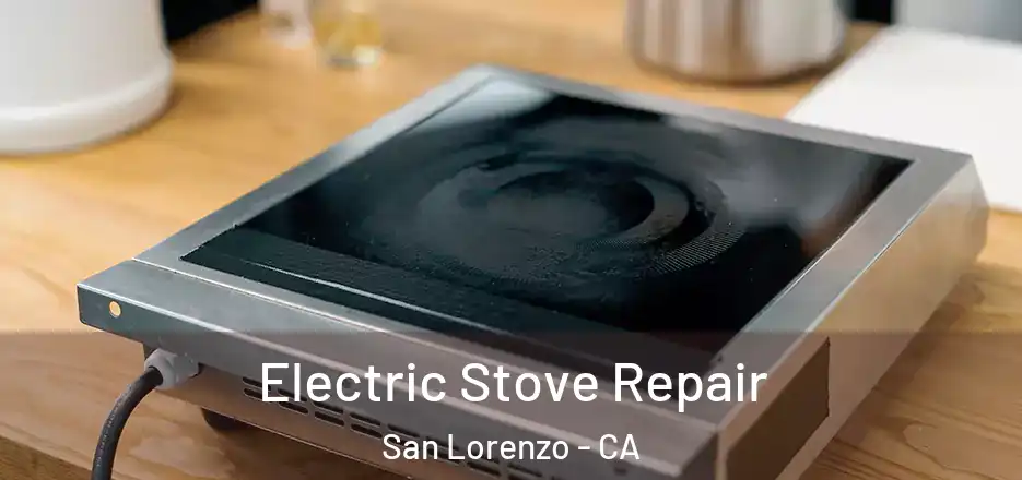 Electric Stove Repair San Lorenzo - CA