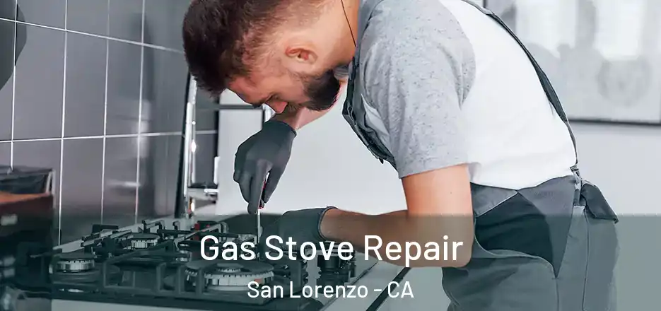 Gas Stove Repair San Lorenzo - CA