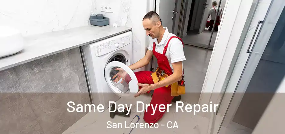 Same Day Dryer Repair San Lorenzo - CA
