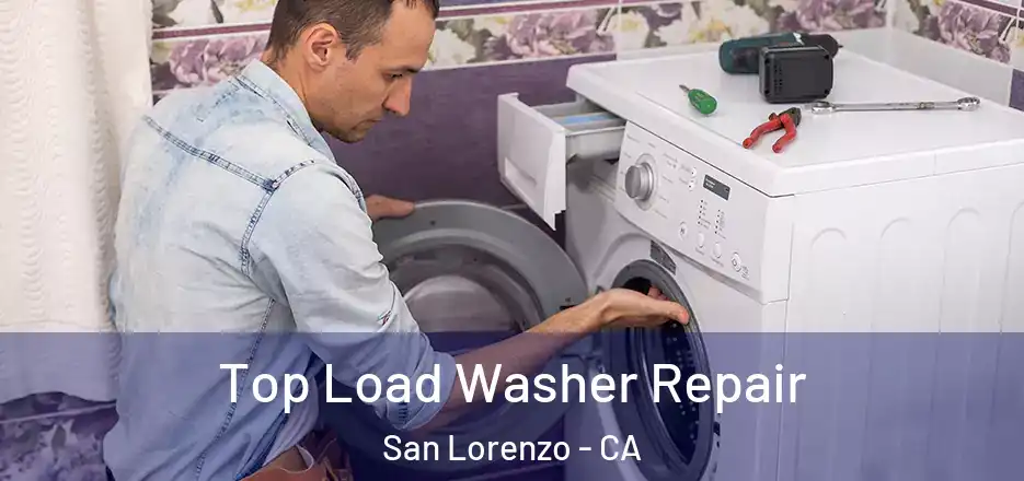 Top Load Washer Repair San Lorenzo - CA