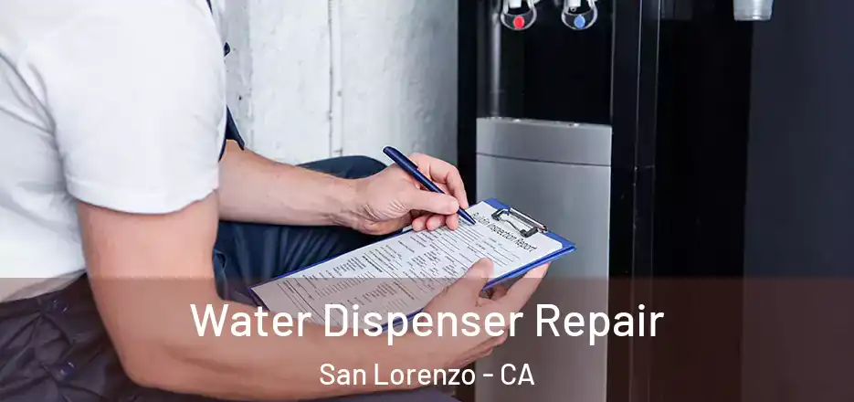 Water Dispenser Repair San Lorenzo - CA